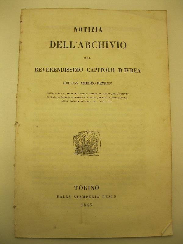 Notizia dell'archivio del Revendissimo capitolo d'Ivrea del Cav. Amedeo Peyron